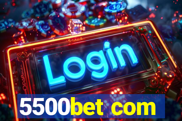 5500bet com